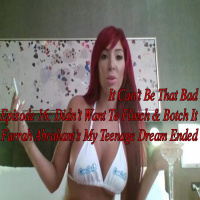 16: She Didnt Want To Flinch  Botch It (Farrah Abrahams My Teenage Dream Ended)