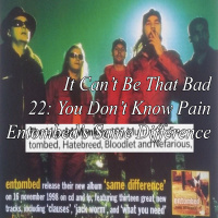22: You Dont Know Pain (Entombeds Same Difference)