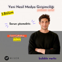 [Wiser Media Kurucu Ortağı Emre Çubukçu] - Yeni Nesil Medya Girişimciliği Serisi #3
