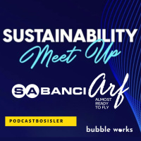 #57 Sabancı ARF Sustainability Meet Up Özel Bölümü