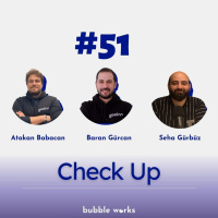 #51 Check Up - Bubble Works Media 2023’te Neler Yaptı, 2024 Planları Neler? 