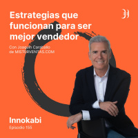 155# Estrategias para ser mejor vendedor - Entrevista a Joaquín Caraballo (Mister Ventas)