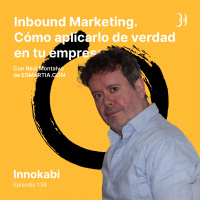 138# Inbound Marketing para conseguir resultados tangibles. Entrevista a Raúl Montalvo (Esmartia)