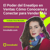 Eneatipos en Ventas: Conócete a Ti y a tu Cliente para Vender Más con Rosa Montaña