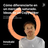141# Cómo diferenciarte en un mercado saturado. Entrevista a Gonzalo Abelaira