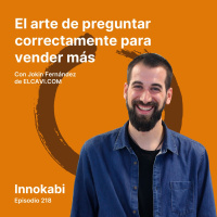 El arte de preguntar correctamente para vender más. Entrevista a Jokin Fernández (Elcavi)