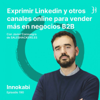 190# Exprimir Linkedin y otros canales online para aumentar ventas B2B - Entrevista a Javi Consuegra (SalesHackers)