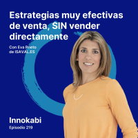 Estrategias muy efectivas de venta, sin vender directamente. Entrevista a Eva Prieto (Isaval)