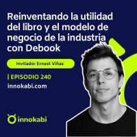 Reinventando la utilidad del libro y el modelo de negocio de la industria con Debook. Entrevista a Ernest Viñas