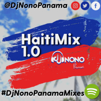 DjNonoPanamaMixes #HaitiMix 1.0