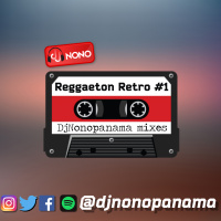 REGGAETON RETRO 1 - DjNonoPanamaMixes