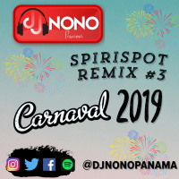SPIRISPOT REMIX #3 DJNONOPANAMA Remix - CARNAVAL 19