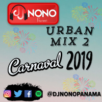 URBAN MIX #2 DJNONOPANAMA Remix - CARNAVAL 19
