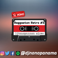 REGGAETON RETRO 3 - DjNonoPanamaMixes