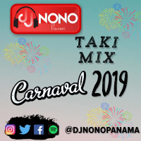 TAKI MIX #3 DJNONOPANAMA Remix - CARNAVAL 19