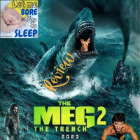 #1039 Meg 2 - Film Review - Let me bore you to sleep