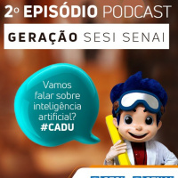 GSS 02 - Conheça o CADU: a Inteligência Artificial do SENAI