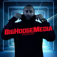 Big Hodge Media Podcast ep 2