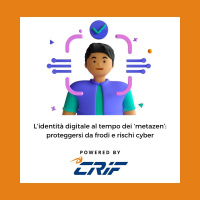 L’identità digitale al tempo dei ‘metazen’: proteggersi da frodi e rischi cyber
