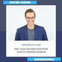 #150. Fido: nuovi strumenti anti-frode contro le identità sintetiche