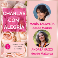 María Talavera en Charlas con Alegría, by Andrea GuZZi - Life Coach