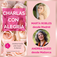 Marta Robles en Charlas con Alegría - by Andrea GuZZi Life Coach