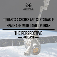 Towards A Secure And Sustainable Space Age With Daniel Porras