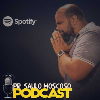 Pr. Saulo Moscoso Podcast