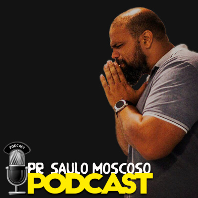 Pr. Saulo Moscoso Podcast