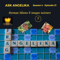 Ask Angelika Season 4 Episode 21 - German idioms and tongue twisters with the letter T