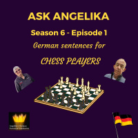 Ask Angelika Season 6 Episode 1 - German sentences for chess players