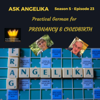 Ask Angelika Season 5 Episode 23 - Practical German for pregnancy amp childbirth
