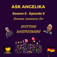 Ask Angelika Season 6 Episode 9 - German sentences for spotting wildflowers