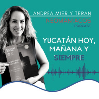 Yucatán hoy, mañana y siempre