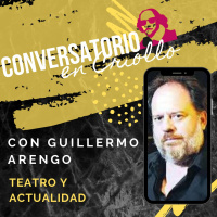 CONVERSATORIO EN CRIOLLO 3: Guillermo Arengo