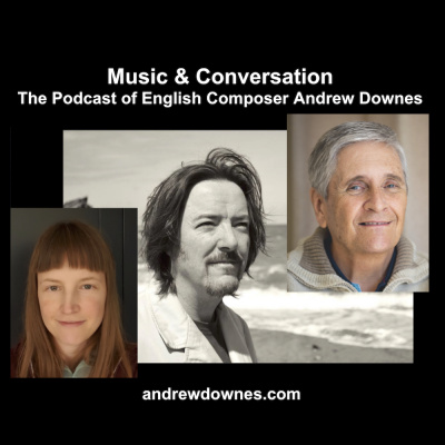 Music  Conversation: The Podcast Of English Composer Andrew Downes