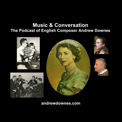 Music  Conversation: The Podcast Of English Composer Andrew Downes