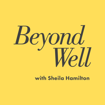 Beyond Well With Sheila Hamilton