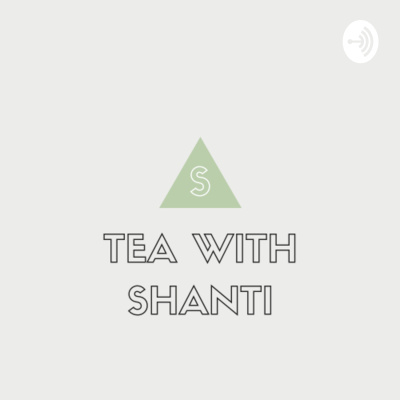Tea With Shanti