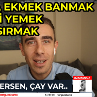 Ekmek Bulamıyorsanız Makarna Yiyin, Çay için, Köprü Isırın, Yola Ekmek Banın, Hastane Yiyin