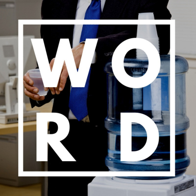 Word From The Water Cooler