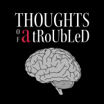 Thoughts Of A Troubled Mind