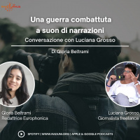 Una guerra combattuta a suon di narrazioni – Conversazione con Luciana Grosso