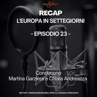 RECAP, l’Europa in SETTEGIORNI – Episodio 23￼