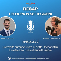 RECAP, l’Europa in SETTEGIORNI – Episodio 2