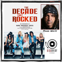 Episode 67 | Photographer Mark Weiss [The Decade That Rocked: The Photography Of Mark Weissguy Weiss”]