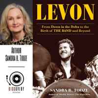 Episode 74 | Author Sandra B. Tooze [Levon: From Down in the Delta to the Birth of The Band and Beyond]