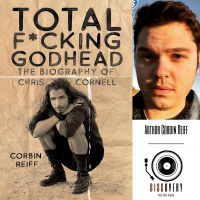 Episode 77 | Author Corbin Reiff [Total F*cking Godhead: The Biography of Chris Cornell]