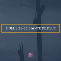 Humilhe-se diante de Deus - Juliana Ribeiro