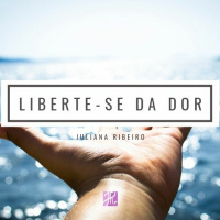 Liberte-se da Dor - Juliana Ribeiro